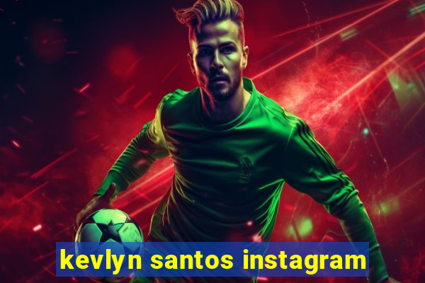 kevlyn santos instagram